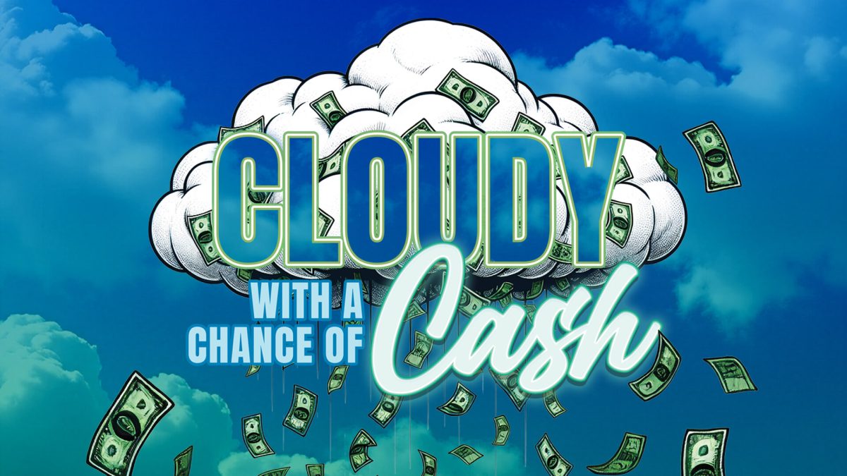Cloudy with a Chance of Cash