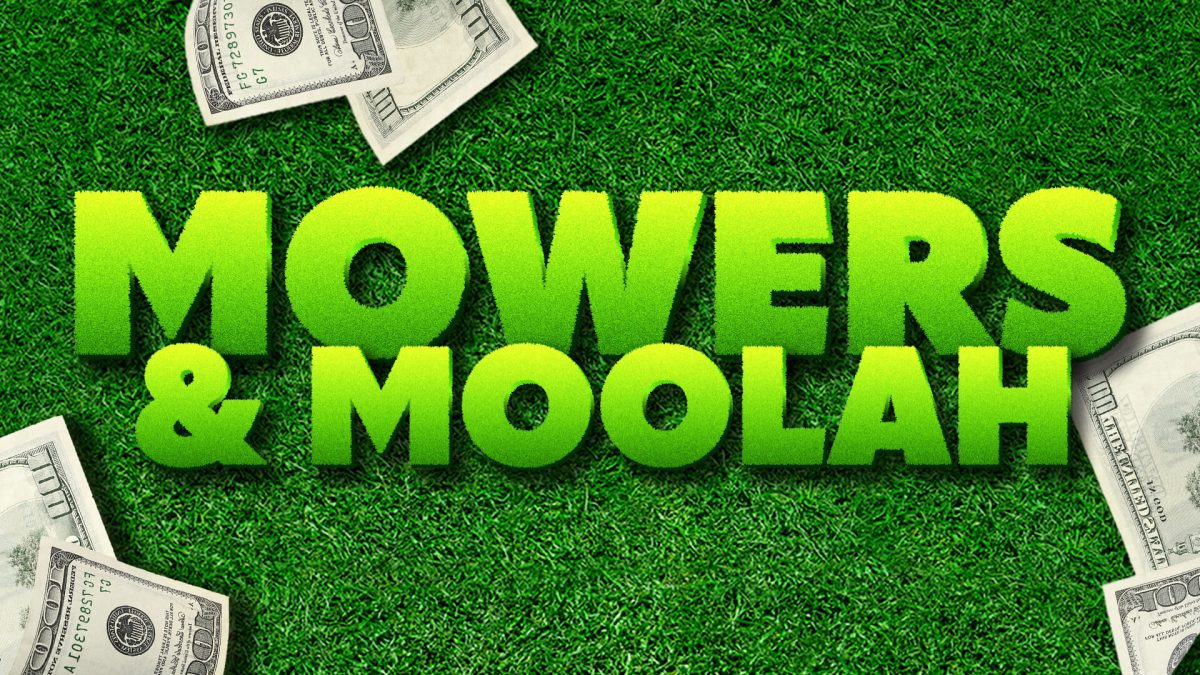 Mowers and Moolah