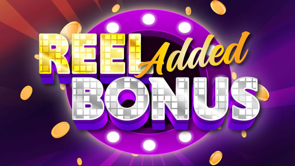 Reel Added Bonus