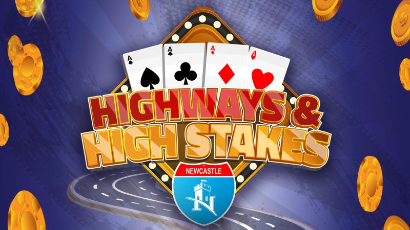 Highways & High Stakes
