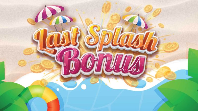 Last Splash Bonus